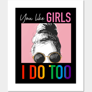 You Like Girls I Do Too Posters and Art